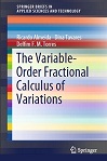The Variable Order Fractional Calculus of Variations by Ricardo Almeida